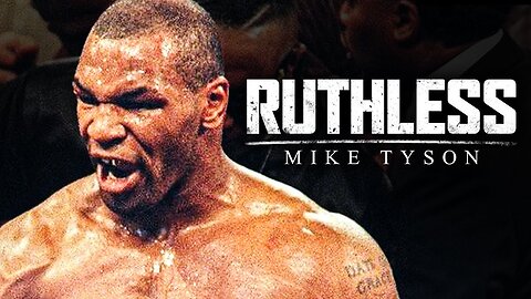 THE RUTHLESS MENTALITY OF IRON MIKE TYSON - Motivational Speech.