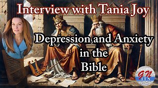 GNITN Unfiltered with Tania Joy: Depression and Anxiety in The Bible