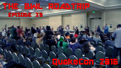 BWL RoadTrip: QuakeCon 2016