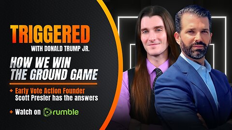 Winning the Ground Game: Scott Presler is Working Harder Than Ever to Deliver a MAGA Victory | TRIGGERED Ep.113