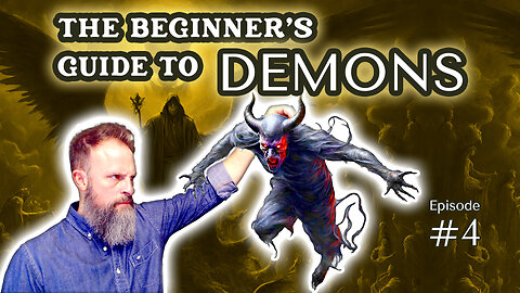 The Beginner's Guide to Demons | Ep. 0004