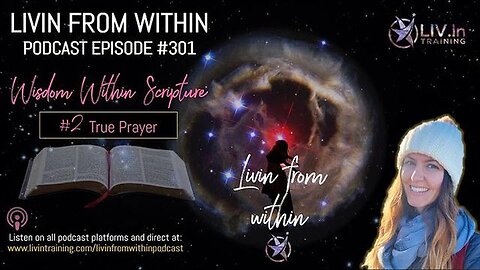 Wisdom Within Scripture #2 True Prayer // Livin From Within Podcast