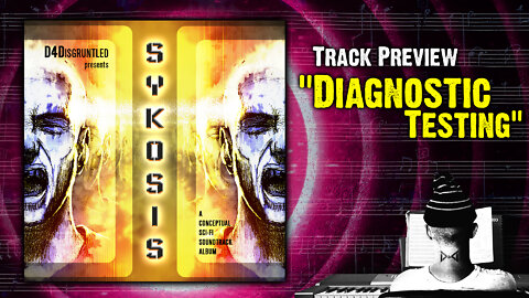 Track Preview - "Diagnostic Testing" || From My Concept Soundtrack Album "Sykosis"