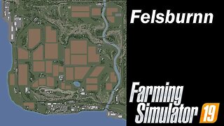 Farming Simulator 19 - Map First Impression - Felsburnn