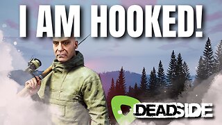 THIS GAME HAS ME HOOKED!! | Deadside Adventures Continue