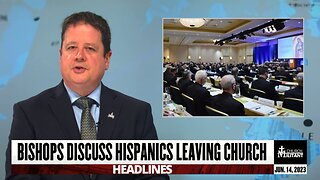 Bishops Discuss Hispanics Leaving Church — Headlines — June 14, 2023