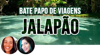 JALAPÃO - Bate papo de viagens