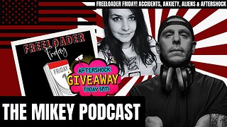 FREELOADER FRIDAY! Accidents, Anxiety, Aliens & Aftershock