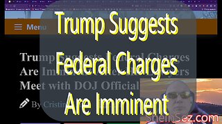 Trump Suggests Federal Charges Are Imminent & more SheinSez #191