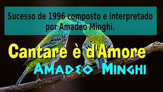 185 – CANTARE È D’AMORE – AMADEO MINGHI