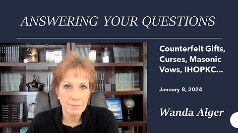 ANSWERING YOUR QUESTIONS: Counterfeit Gifts, Curses, Masonic Vows, IHOPKC...