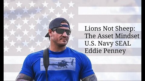 Overcoming Adversity and Navigating Today's World with U.S. Marine and Navy SEAL Eddie Penney