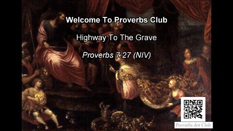 Highway To The Grave - Proverbs 7:27
