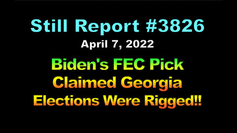 Biden’s FEC Pick Claimed Georgia Elections Were Rigged!!!, 3826