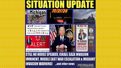 SITUATION UPDATE 10/21/23 - Still No House Speaker, Israel Gaza Ground Invasion, Me War Escalation