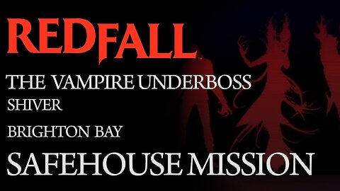 Redfall - The Vampire Underboss: Shiver