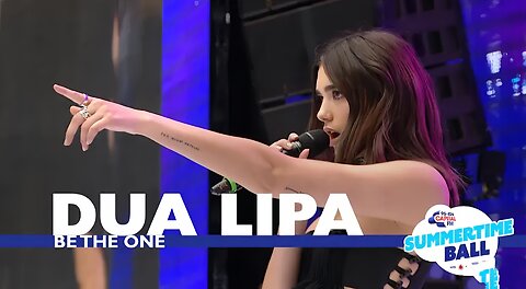 Dua Lipa - 'Be The One' (Live At Capital's Summertime