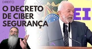 LULA cria mais um SOVIETE no DECRETO de CIBERSEGURANÇA: FALA em LIBERDADE, mas APONTA para CENSURA