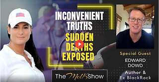 Mel K & Edward Dowd | Inconvenient Truths - Sudden Deaths Exposed | 12-28-22