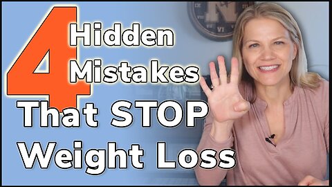 4 Hidden Dieting Mistakes That Stop Weight Loss