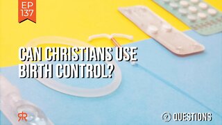 Can Christians Use Birth Control?