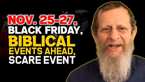 Nov. 25-27, Black Friday, Biblical Events Ahead, Scare Event!