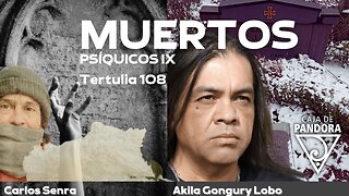 MUERTOS/PSÍQUICOS IX: Akila Gongury LOBO con Carlos Senra