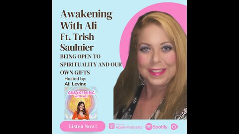 BEING OPEN TO SPIRITUALITY AND OUR OWN GIFTS w/ CELEBRITY PSYCHIC MEDIUM: MEET TRISH SAULNIER