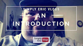 Simply Eric Vlogs - An Introduction