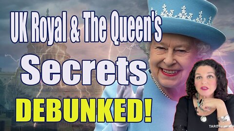 TAROT BY JANINE BIG TRUTH: UK ROYAL & THE QUEEN'S SECRETS DEBUNKED!