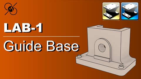IRONCAD™ LAB #1 - Guide Base