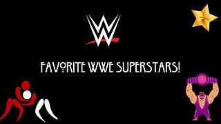 Favorite WWE Superstars!
