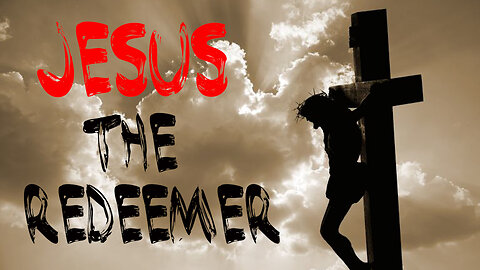 Jesus the Redeemer