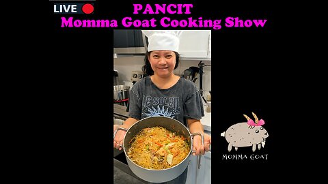 Momma Goat Cooking Show - LIVE - Pancit