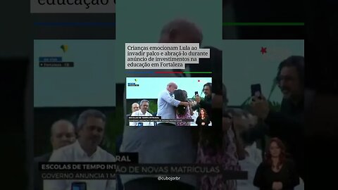 Crianças emocionam Lula ao invadir palco durante anúncio de investimentos na educação em Fortaleza