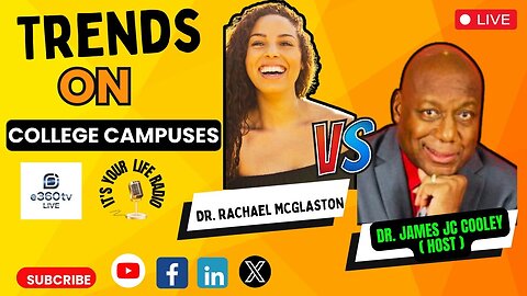 495 - "Trends on College Campuses." Special Guest: Dr. Rachael McGlaston