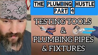 Plumbers Hustle 4 = Plumbing Pipes & Fixtures (CHANNELLOCK, CAPRI, DURATECH)