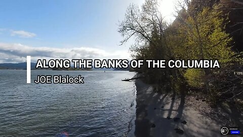 Have Drone Will Travel - Along The Banks Of The Columbia River.