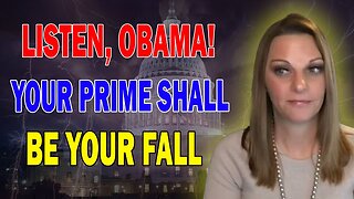 JULIE GREEN PROPHETIC WORD: OBAMA'S PRIME WILL BE HIS FALL & HIS JUDGEMENT SHALL BE GREAT