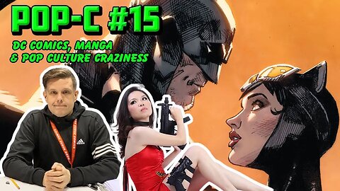 Pop-C with Shane & Yanzi #15: DC Comics, Manga & The World Has Gone MAD