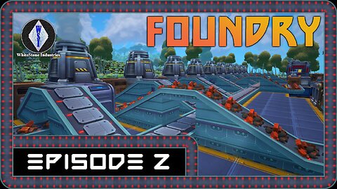 FOUNDRY | Gameplay | Episode 2