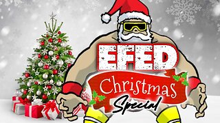 EFED Christmas Special!!! - WSOW Finale Night 3