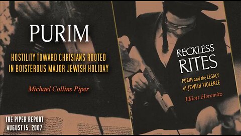 Michael Collins Piper -PURIM AND ANTI-CHRISTIAN HOSTILITY -