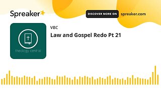 Law and Gospel Redo Pt 21