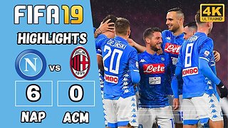 FIFA19 - Napoli VS AC Milan - Match Highlights