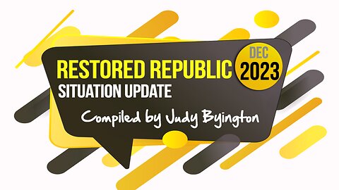 SITUATION UPDATE | RESTORED REPUBLIC | 12.29.23 | GLOBAL CURRENCY RESET