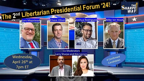 2nd Libertarian Party Presidential Forum '24! Co-moderated by Larry Sharpe & Kim Iversen!