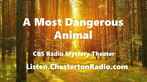 A Most Dangerous Animal - Fred Gwynne - CBS Radio Mystery Theater