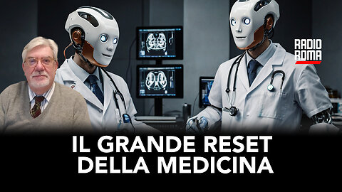 IL GRANDE RESET DELLA MEDICINA (Con Paolo Gulisano)