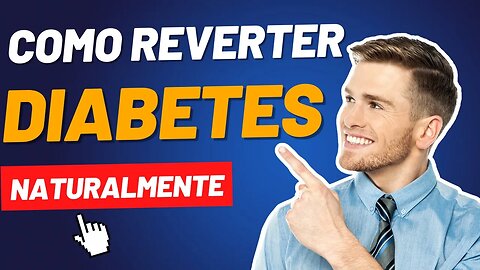 Como Reverter Diabetes Tipo 2 Naturalmente?